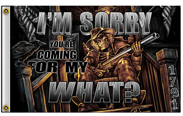 I'M SORRY / COMING FOR MY WHAT ? GUN (3ft X 5ft) DELUXE BIKER FLAG