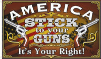 AMERICA STICK TO YOUR GUNS DELUXE (3ft X 5ft) FLAG