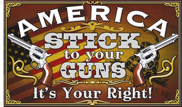 AMERICA STICK TO YOUR GUNS DELUXE (3ft X 5ft) FLAG