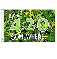 It's 4:20 SOMEWHERE! DELUXE (3ft X 5ft) FLAG