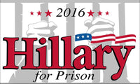 HILLARY CLINTON FOR PRISON (3ft X 5ft) FLAG
