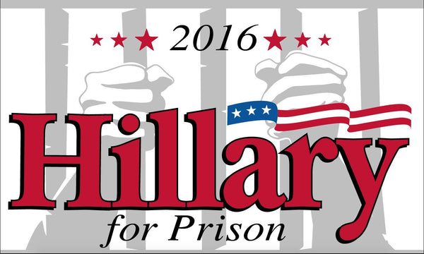 HILLARY CLINTON FOR PRISON (3ft X 5ft) FLAG