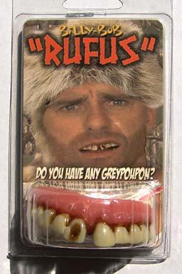 RUFUS WITH CAVITY BILLY BOB TEETH