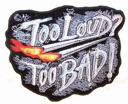 TOO LOUD TOO BAD PATCH