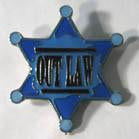 OUT LAW BADGE HAT / JACKET PIN